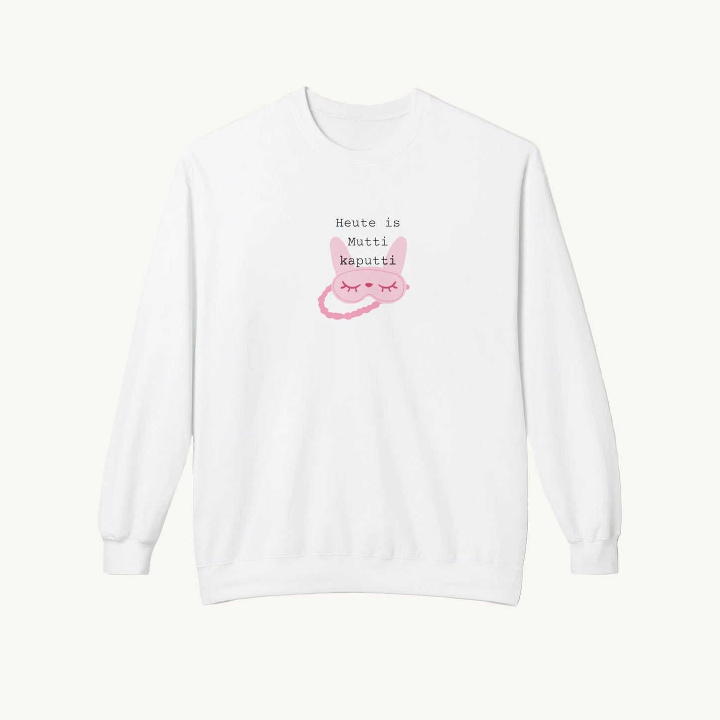 Weißes Damen-Sweatshirt mit Rundhalsausschnitt für Frauen in der Menopause . In der Mitte ist eine geschlossene rosa Schlafmaske mit Augen bild, überstehen Sie in schwarzer Schrift 'Heute ist Mutti kaputti'. 